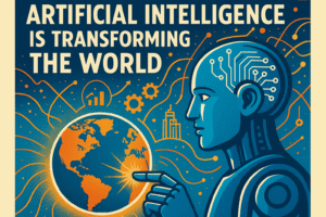 “How Artificial Intelligence Is Transforming the World”